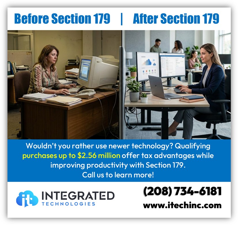 Section 179 ad from IntegraTED Technologies: a before-and-after office comparison, dated equipment on the left and modern workstations on the right, under the headline Before Section 179, After Section 179.