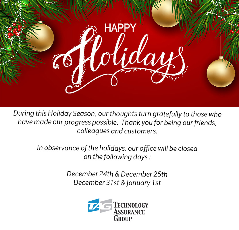 During this Holiday Season, our thoughts turn gratefully to those who have made our progress posible. Thank you for being our friends, collegues and customers. In observance of the holidays, our office will be closed on the following days: December 24th and December 25th, December 31st and January 1st