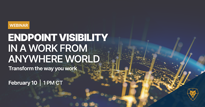 Liongard Webinar: Endpoint Visibility In a Work from Anywhere World