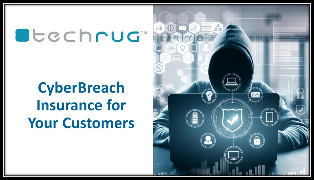 Slide from techrug's CyberBreach Insurance for Your Customers recording