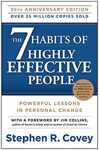 The 7 Habits of Highly Effective People by Stephen R. Covey