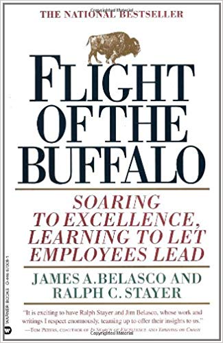 Flight of the Buffalo: Soaring to Excellence, Learning to Let Employees Lead by James A. Belasco