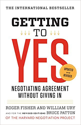 Getting to Yes by Roger Fisher, William Ury and Bruce Patton