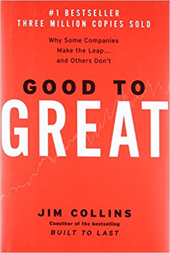 Good to Great: Why Some Companies Make the Leap and Others Don't by Jim Collins