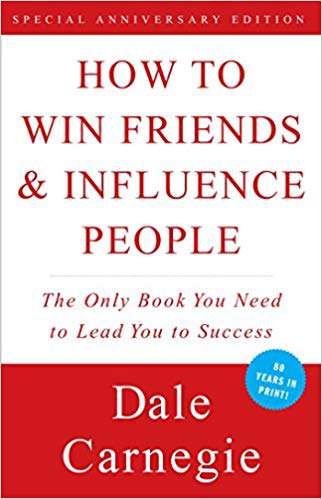 How to Win Friends & Influence People by Dale Carnegie