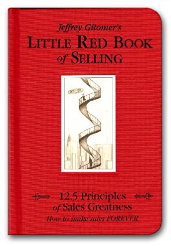 Little Red Book of Selling: 12.5 Principles of Sales Greatness by Jeffrey Gitomer