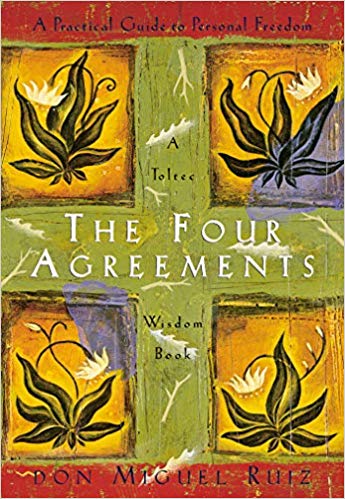 The Four Agreements: A Practical Guide to Personal Freedom (A Toltec Wisdom Book) by Tom Rath