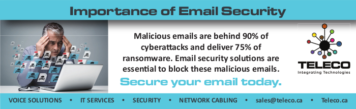Teleco print Ad: Malicious emails are behind 90% of cyberattacks and deliver 75% of ransomware. Email security solutions are essential to block these malicious emails.